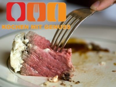 Rinderfilet richtig zubereiten